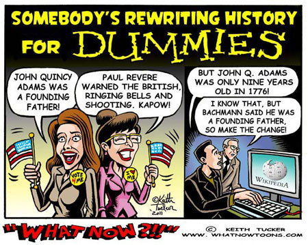 Rewriting History for Dummies Michele Bachmann,Sarah Palin,Paul Revere,Wikipedia,1776,midnight ride,Congresswoman, John Quincy Adams, Michele Bachmann , Bachmann, Founding Fathers , Bachmann Quotes , Bachmann Slavery , Michele Bachmann John Quincy Adams , Michele Bachmann