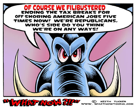 Filibustering Ending Tax Breaks for Off-Shoring Jobs! GOP, Republican,filibuster,tax credits for off shoring , jobs,American,senate,tea party,99`ers, Creating American Jobs and Ending Offshoring Act (S. 3816),middle-class Americans,teamsters,unions,obstruction,corporate,Subsidies,production overseas