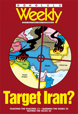 Honolulu Weekly Jan 30, 2008: Target Iran?