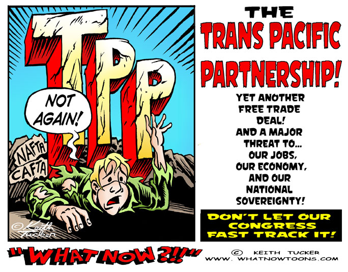 Tpp Obama,Obama-International-Community,Environmentalism,Trans-Pacific Partnership,Tpp, Big Pharma, International Trade, Pharmaceutical Companies, labor unions,Small Business, Intellectual Property, Obama Trade Policy, Politics News, political cartoons, labor cartoons, liberal cartoons, collective bargaining, your job, nafta, cafta, shafta