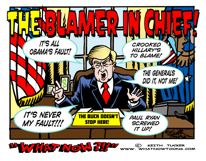 blamer in chief, trump fatigue, White House Apprentice, trump blames everybody, Trump Cartoons, political cartoons, Trump's election promises