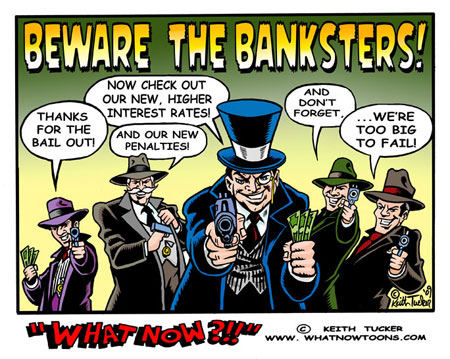 http://www.whatnowtoons.com/images/bankers-what-now-249.jpg