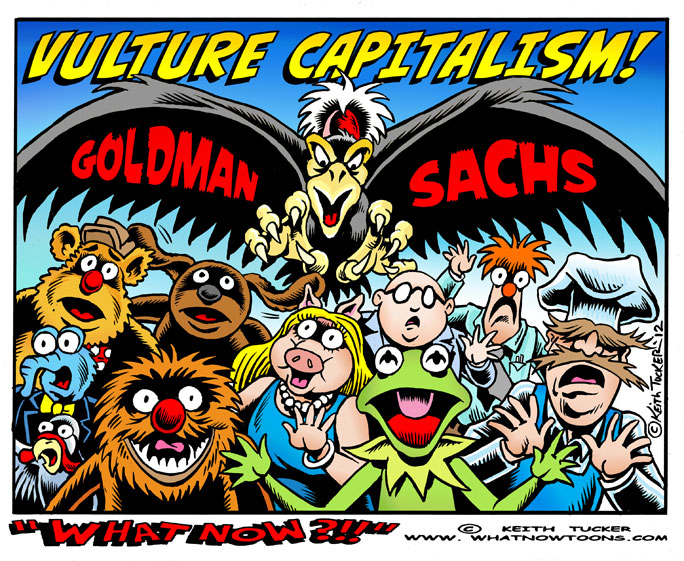 Muppet Food for Vulture Capitalists! Goldman Sachs, New York Times, Andy Rosenthal, Goldman Sachs Resignation, Lloyd Blankfein, Lloyd Blankfein Goldman Sachs, New York Times Goldman Sachs, Greg Smith, Greg Smith Goldman Sachs, The Backstory, Media News, political cartoons, vulture capitalism,occupy wall street, Vulture Capitalist,Mitt Romney, Muppets, satire,political, wall street, culture of corruption, Aig, Banks, Goldman Sachs Director Resigns,Bankers,Banking,Derivatives, Fabrice Tourre,Business News