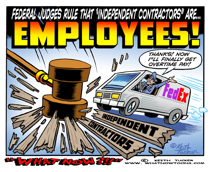 Independent contractors ( in name only ) no longer cheated! Independent contractors,labor cartoons, labor rights, FedEx drivers , labor laws,payroll employees, fedex independent contractors, political cartoons, labor unions cartoons, middle class cartoons, wage gap, wages, wealth gap,
