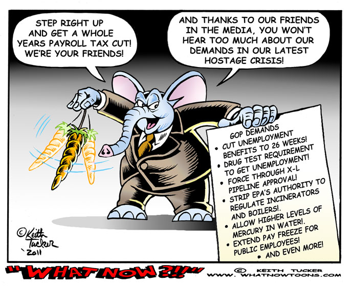 GOP Payroll Tax Cut Demands! JOHN BOEHNER, UNEMPLOYMENT INSURANCE, MITCH MCCONNELL, PAYROLL TAX CUT, RENEWABLE ENERGY, DOCTOR'S FIX, KEYSTONE XL PIPELINE, STATE DEPARTMENT,John McCain , Unemployment Benefits, Unemployment Extension, Wall Street Journal, Obama Payroll Tax Cut , Payroll Tax Cut Extension , Wsj , Politics News, political cartoons,GOP,American workers,Keystone XL pipeline,boiler rule