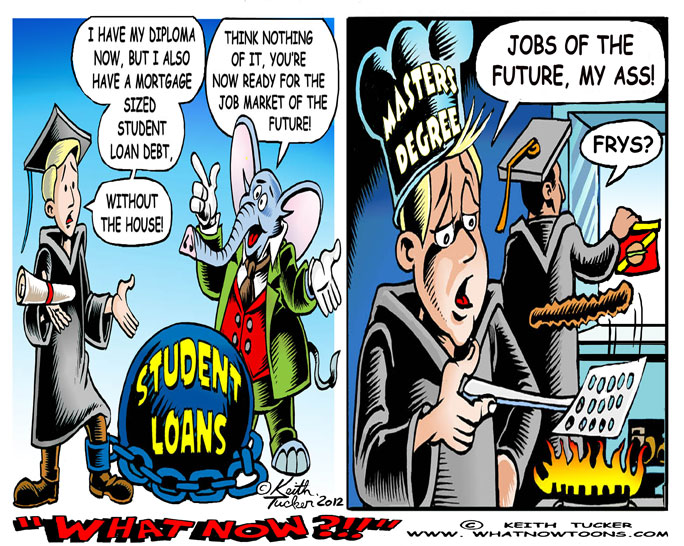 Student Loan Debt Crisis! Student Debt,Student Loans, President Obama Student Loans, Student Loans,Student Loans, Student Loans,College News,college graduates, College Debt, Student Debt, 1tday, Sallie Mae, College Loans, Hr-4170, Obama Loans, Obama Student Debt, Occupy, Occupy Colleges, Occupy Movement,cartoons,editorial cartoons, Occupy Student Debt, Occupy Wall Street, Student Debt Crisis, Student Debt Trillion, Student Loans, Tuition, Education News,Income Gap, Value Of College Degrees, Cost Of College, Post College Salaries, Post-College Jobs, Reuters, Rising Cost Of College, Money News, political cartoons,2012 election
