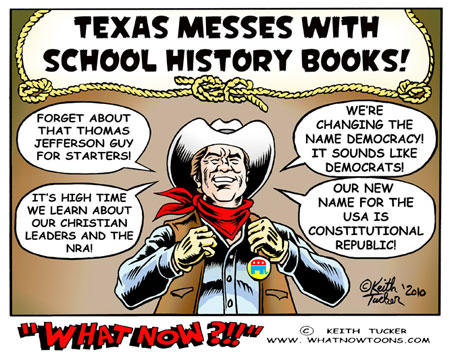 Texas Messes with School History Books! Texas Messes with School History Books!