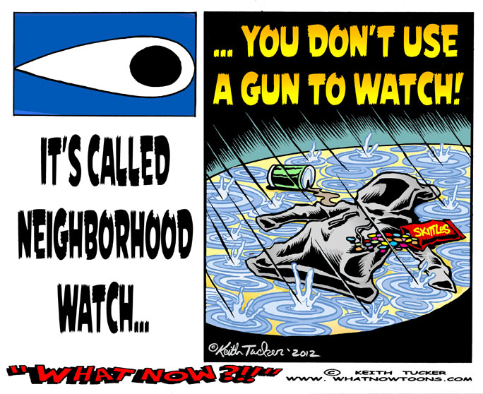 It's called Neighborhood watch! Trayvon Martin, George Zimmerman, Trayvon Martin Case, Trayvon Martin George Zimmerman, Trayvon Martin Police Video, Black Voices News,Armchair Detective, George Zimmerman Neighborhood Watch, Trayvon Martin Shooting, Trayvon Martin Witnesses, Trayvon-Martin-911-Calls, political cartoons,gun laws,stand your ground law, Shoot First, National Rifle Association, Florida, Marion Hammer, Florida Gun Rights, Gun Rights, Gun Reform, Politics News,Florida grand jury,racial profiling, vigilantism, vigilante