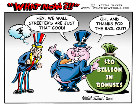 Wall Street bonuses, riding on our bail outs! Wall Street Bonuses