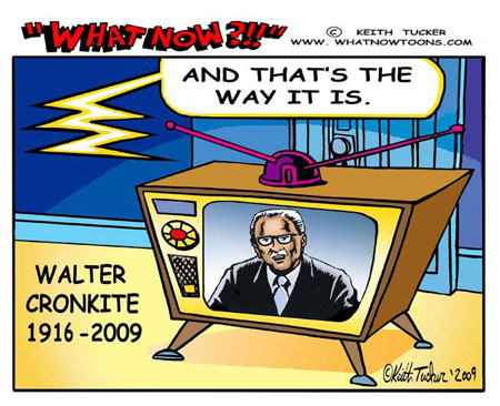 Walter Cronkite, 1916-2009 Walter Cronkite, 1916-2009