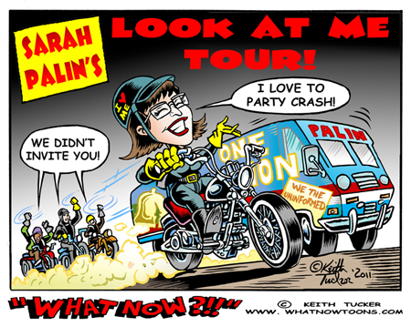 Sarah Palin's Look at me Tour! sarah palin, rolling thunder,Nationwide bus tour,Memorial Day,motorcycle rally,Harley-Davidson motorcycle,Palin cartoons,political cartoons,2012 election,Motorcycle mamas,Washington DC,One Nation bus tour, veterans, Vietnam POWs,Former Alaska